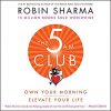 The 5 AM Club: Own Your Morning. Elevate Your Life by Robin Sharma - AmaderCart