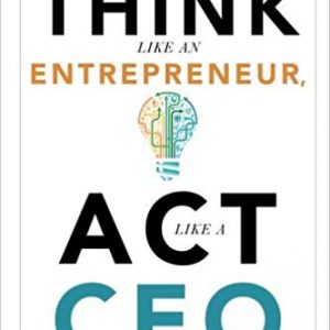 Think Like an Entrepreneur, Act Like a CEO by Beverly E. Jones - AmaderCart